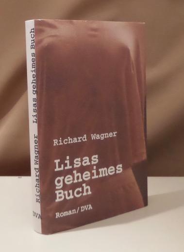 Lisas geheimes Buch. Roman. - Wagner, Richard.