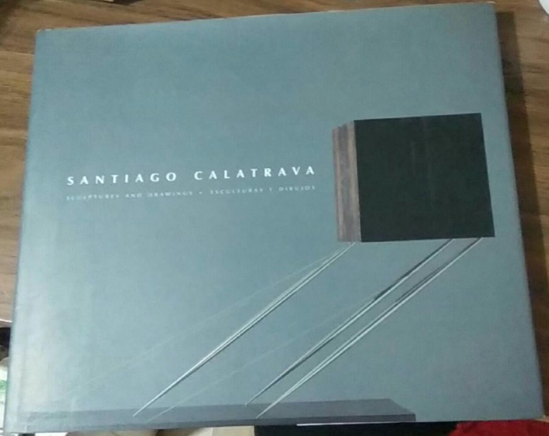 Santiago Calatrava. Esculturas y dibujos - Arnaldo Alcubilla, Francisco Javier (1959-) González-Capitel, Antonio (1947-) Krayenbühl, Beatriu (1957-) ; tr.