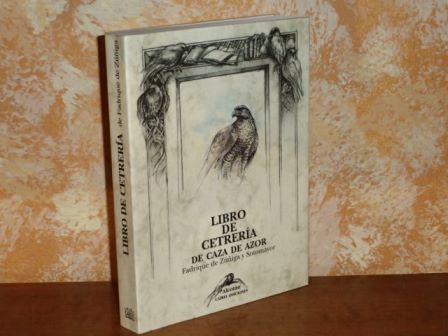 LIBRO DE CETRERÍA DE CAZA DE AZOR by Zúñiga y Sotomayor, Fadrique de ...