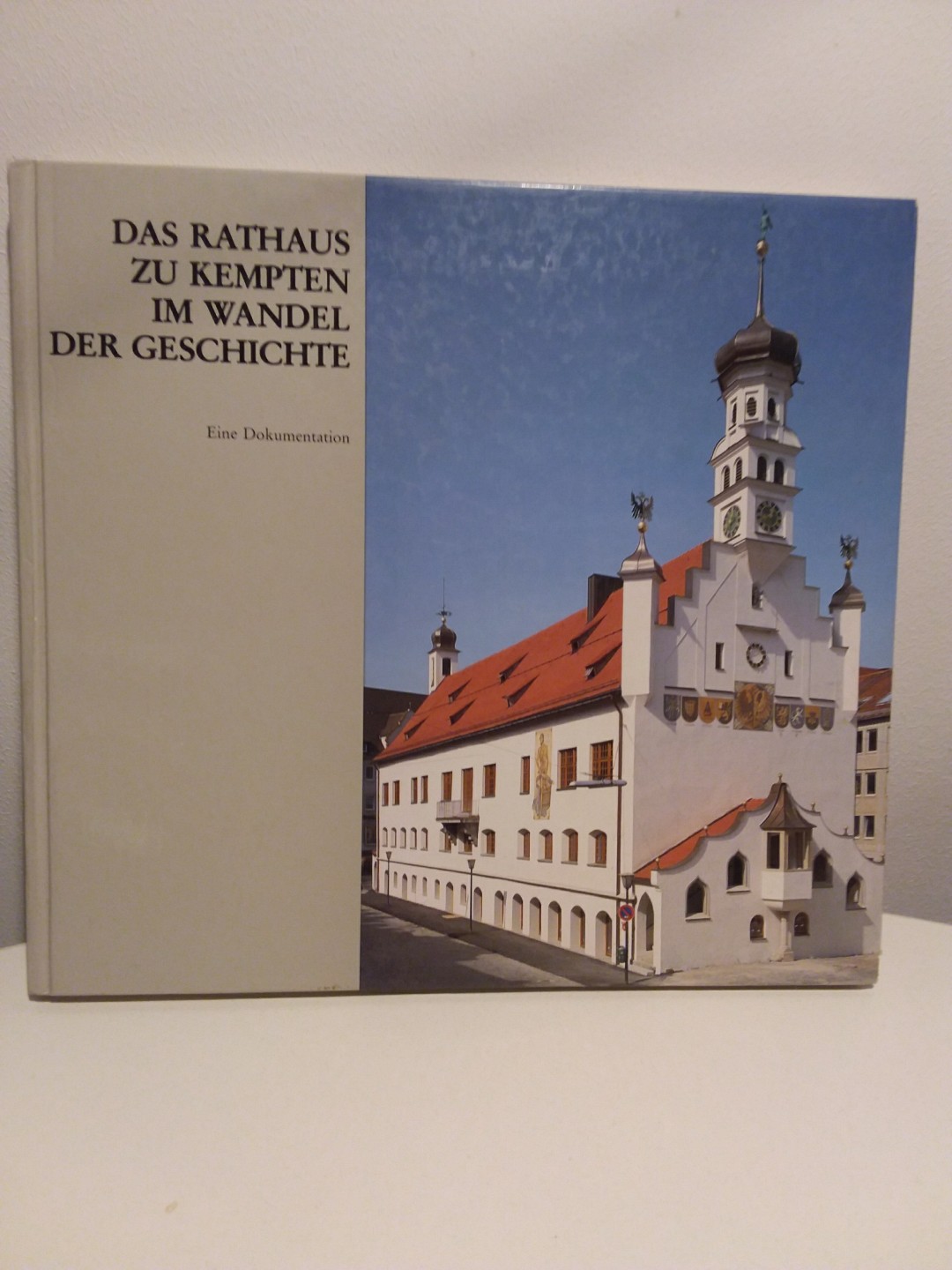 Das Rathaus zu Kempten im Wandel der Geschichte : e. Dokumentation. [hrsg. vom Oberbürgermeister d. Stadt Kempten (Allgäu)] - Josef-hoss