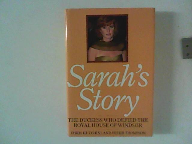 Sarah's Story: The Duchess Who Defied the Royal House of Windsor - Hutchins, Chris and Dr. Peter Thompson