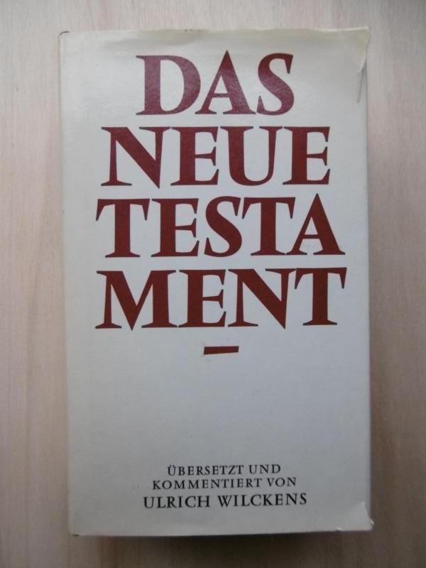 Das Neue Testament. Übersetzt und kommentiert von Ulrich Wilckens. (Beraten von Werner Jetter, Ernst Lange und Rudolf Pesch). - Wilckens, Ulrich (Übers.)