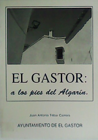El Gastor: a los pies del Algarín. de TÉBAR CARRERA, Juan Antonio.-: (1994)  | Librería y Editorial Renacimiento, S.A.