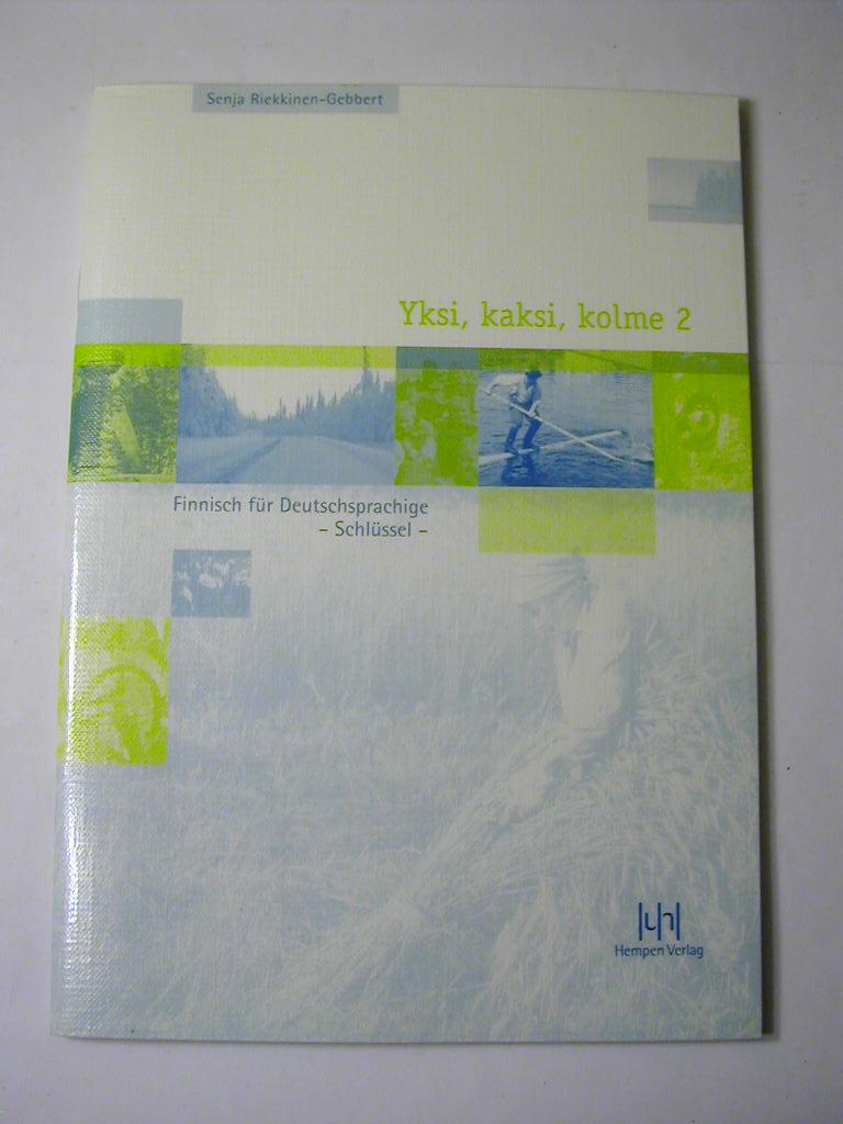 Yksi, kaksi, kolme : Finnisch für Deutschsprachige / Teil 2 - Schlüssel - Senja Riekkinen-Gebbert