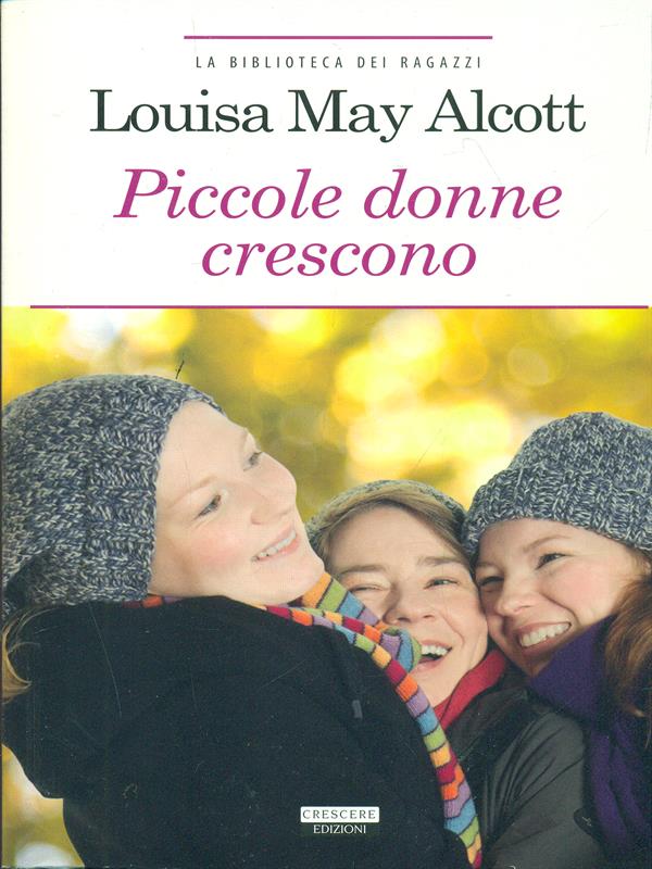 Piccole donne crescono. Ediz. integrale. Con Segnalibro - Alcott, Louisa May