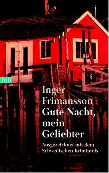 Gute Nacht, mein Geliebter: Roman - Frimansson, Inger