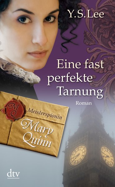 Eine fast perfekte Tarnung Meisterspionin Mary Quinn 2: Roman - Lee, Y.S.