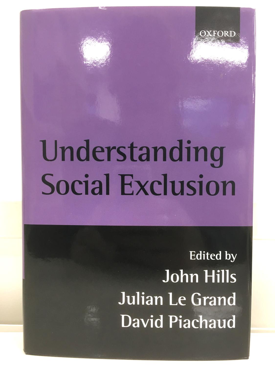 Understanding Social Exclusion - Hills, John; Le Grand, Julian; Piachaud, David (eds.)