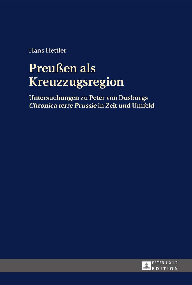 Preußen als Kreuzzugsregion : Untersuchungen zu Peter von Dusburgs 