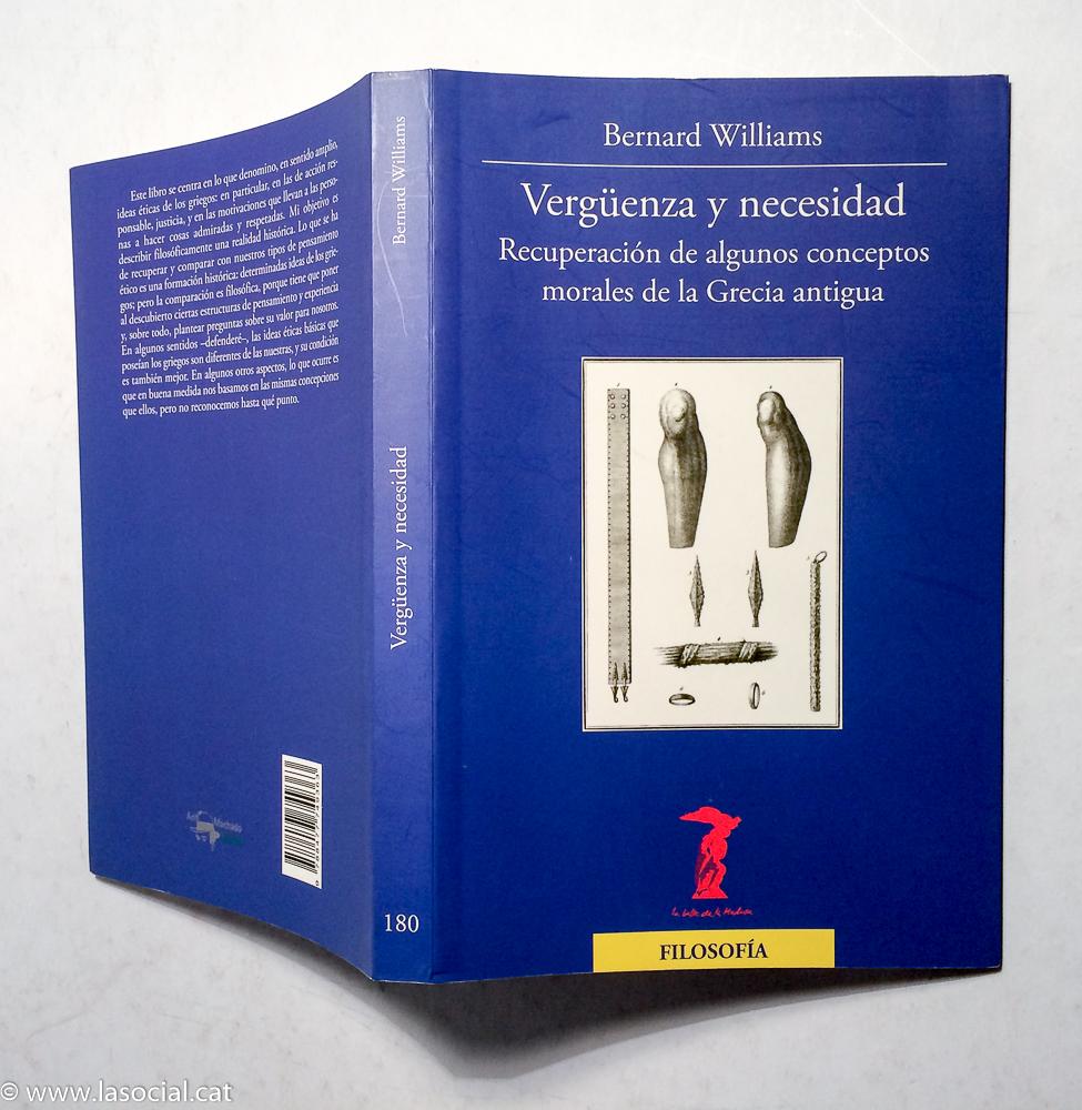 Vergüenza y necesidad: Recuperación de algunos conceptos morales de la Grecia antigua - Bernard Williams