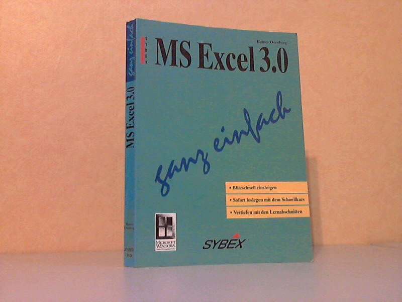 MS Excel 3.0 ganz einfach - Blitzschnell einsteigen. Sofort loslegen mit dem Schnellkurs. Vertiefen mit den Lernabschnitten - Osenberg, Rainer;