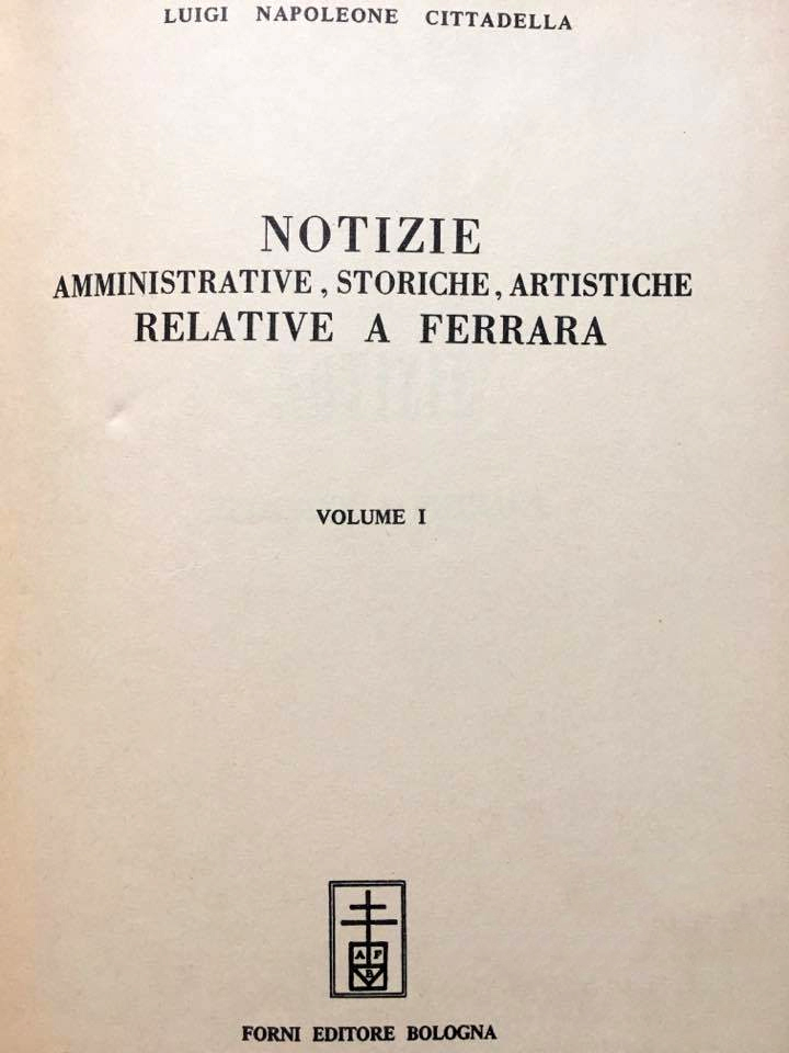 Notizie Amministrative, Storiche, Artistiche Relative a Ferrara - Cittadella, Luigi N