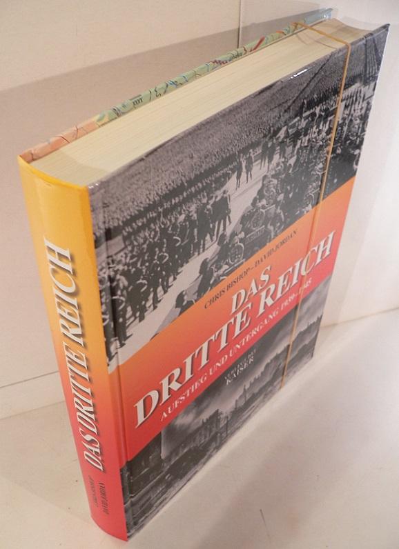 Das Dritte Reich - Aufstieg und Untergang 1939-1945. Deutsche Erstausgabe. - Bishop, Chris und Chris Jordan