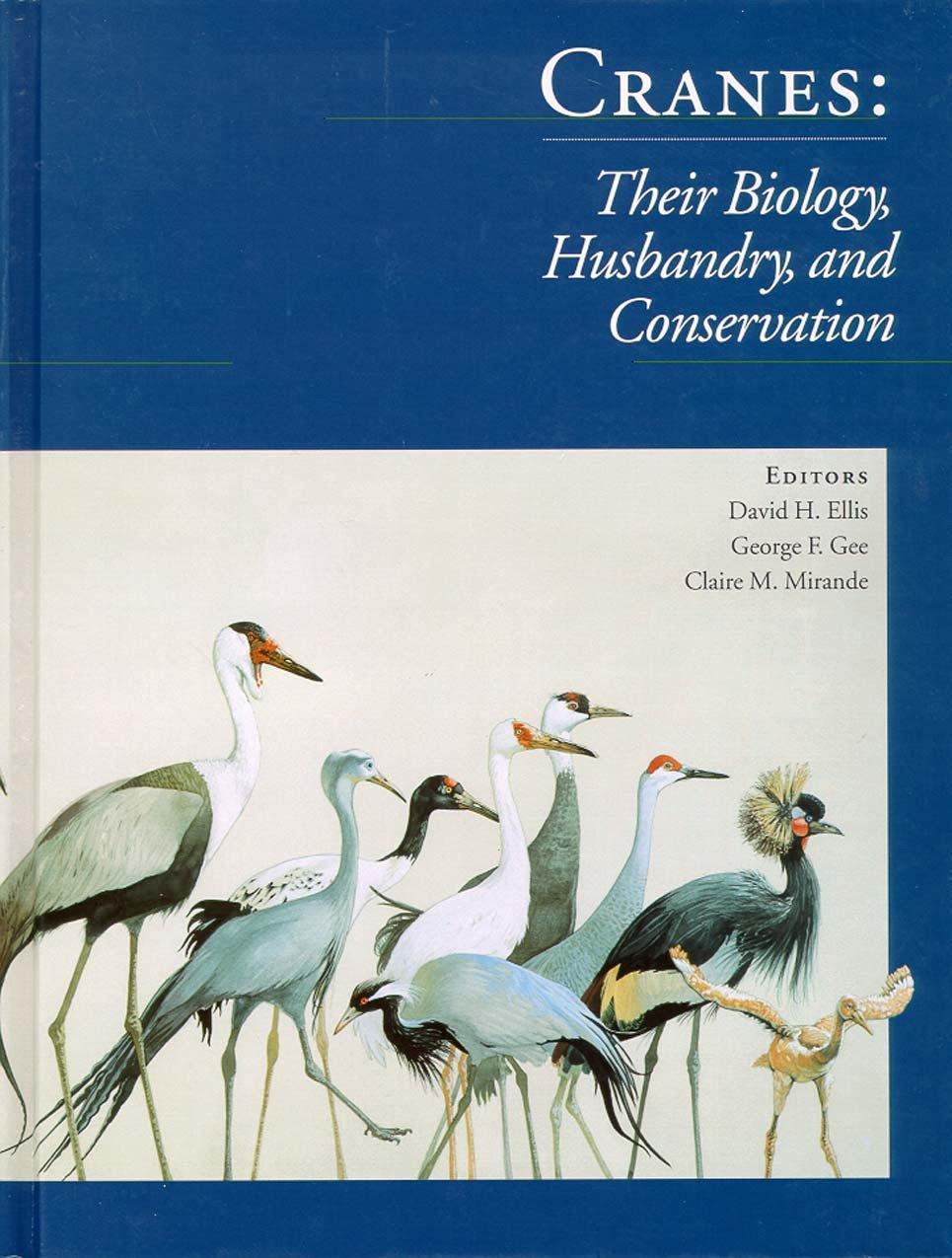 Cranes Their Biology, Husbandry and Conservation - Ellis David Gee George F.