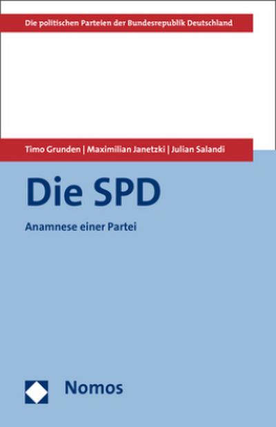 Die SPD : Anamnese einer Partei - Timo Grunden