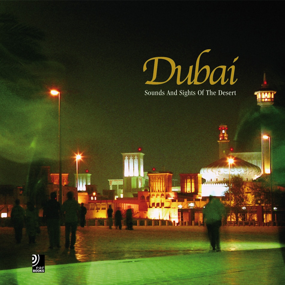 Dubai Sounds and sights of the desert Fotobildband mit 2 CDs earbooks - Frederik Röh