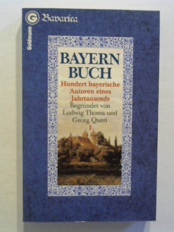 Bayernbuch I. Hundert bayerische Autoren eines Jahrtausends. - Valentin, Hans E.