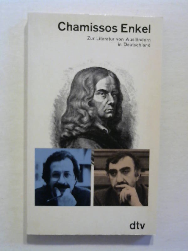 Chamissos Enkel. Literatur von Ausländern in Deutschland. - Friedrich, Heinz