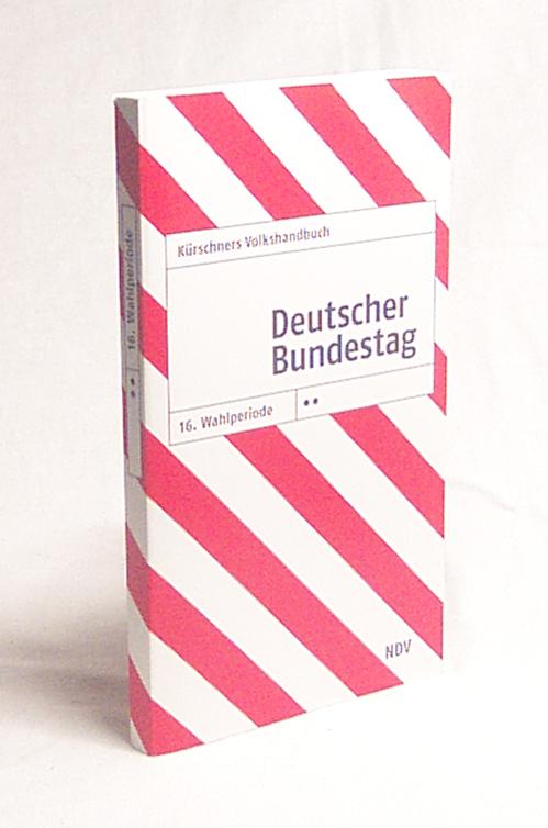 Kürschners Volkshandbuch Deutscher Bundestag 16. Wahlperiode, 2006 - Holzapfel, Klaus-J. [Hrsg.]