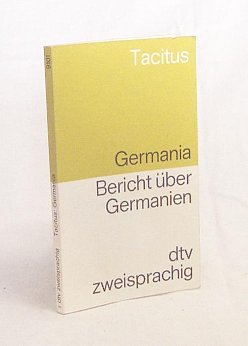 Germania : lat. u. dt. = Bericht über Germanien / P. Cornelius Tacitus. Übers., kommentiert u. hrsg. von Josef Lindauer - Tacitus, Cornelius