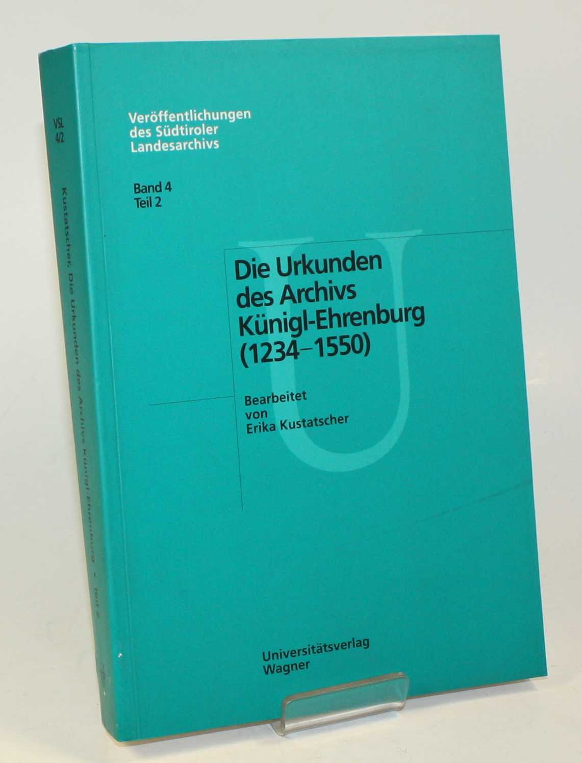 Die Urkunden des Archivs Künigl-Ehrenburg (1234-1550). Teil 2. von ...