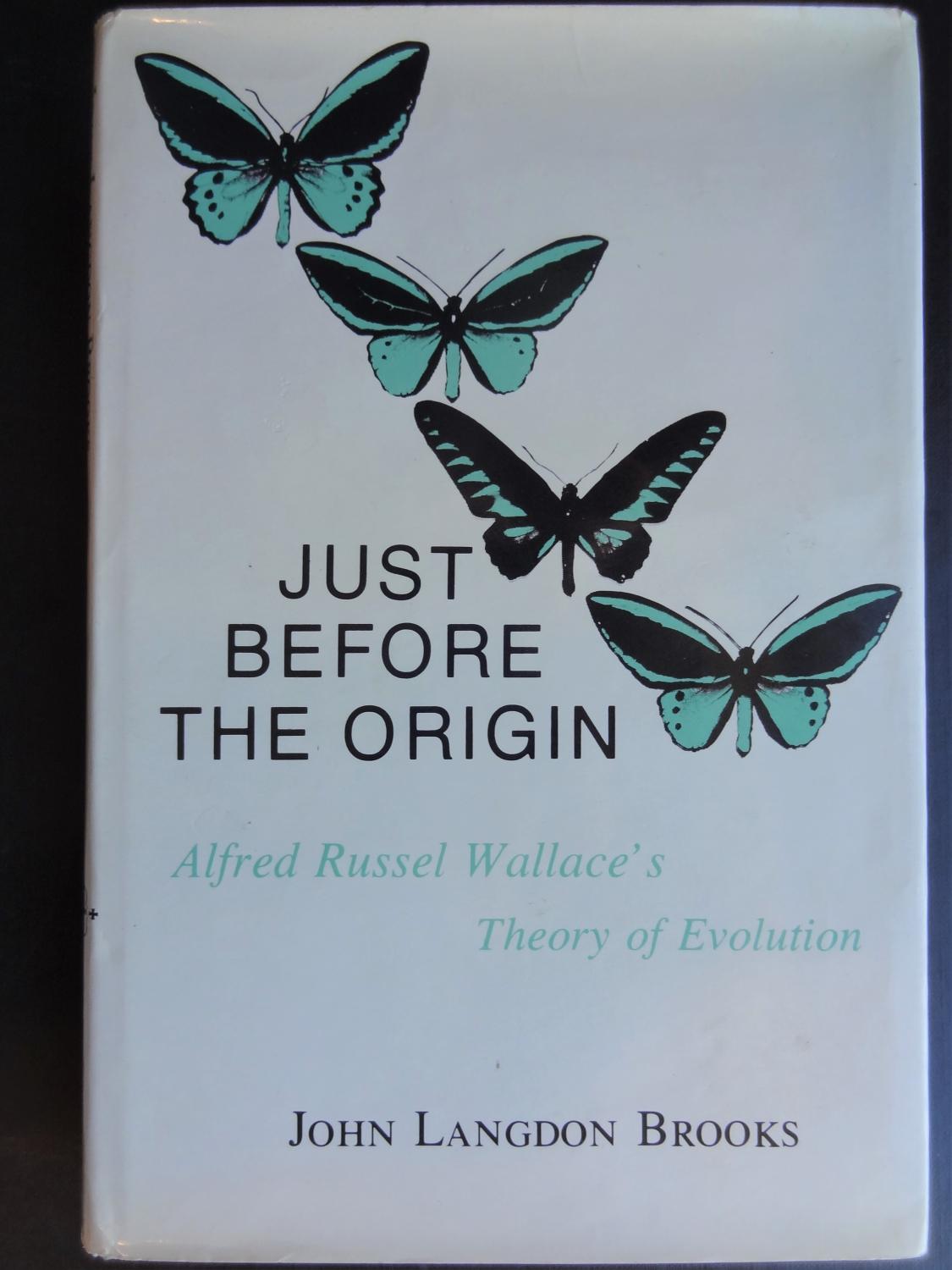 Just Before The Origin Alfred Russel Wallace S Theory Of Evolution By Langdon Brooks John Vg Green Cloth 1984 1st Ed Douglas Books