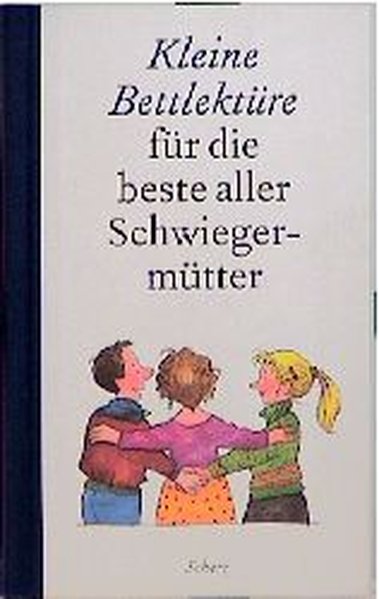 Kleine Bettlektüre für die beste aller Schwiegermütter - Verschiedene AutorenInnen