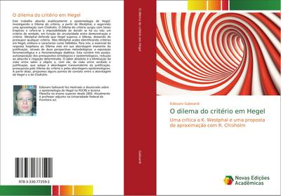 O dilema do critério em Hegel : Uma crítica a K. Westphal e uma proposta de aproximação com R. Chisholm - Ediovani Gaboardi