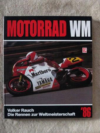 Motorrad WM '86: Die Rennen zur Weltmeisterschaft