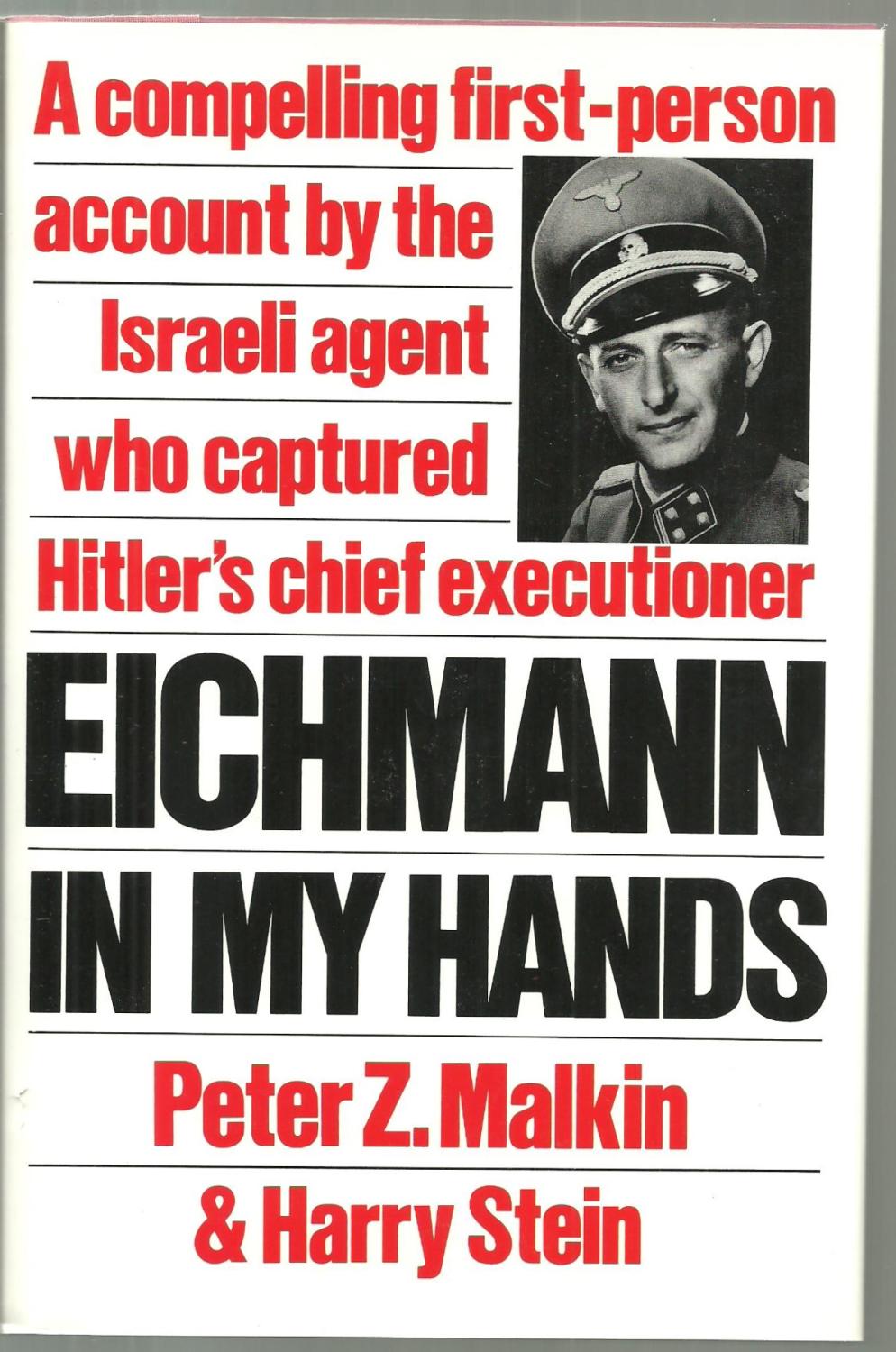 Eichmann in My Hands: A Compelling First-Person Account by the