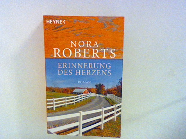 Erinnerung des Herzens: Roman - Roberts, Nora