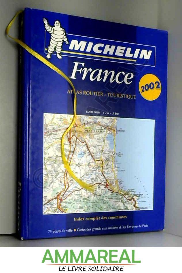 Atlas routier et touristique France 2002, 1/200 000 - Carte Michelin