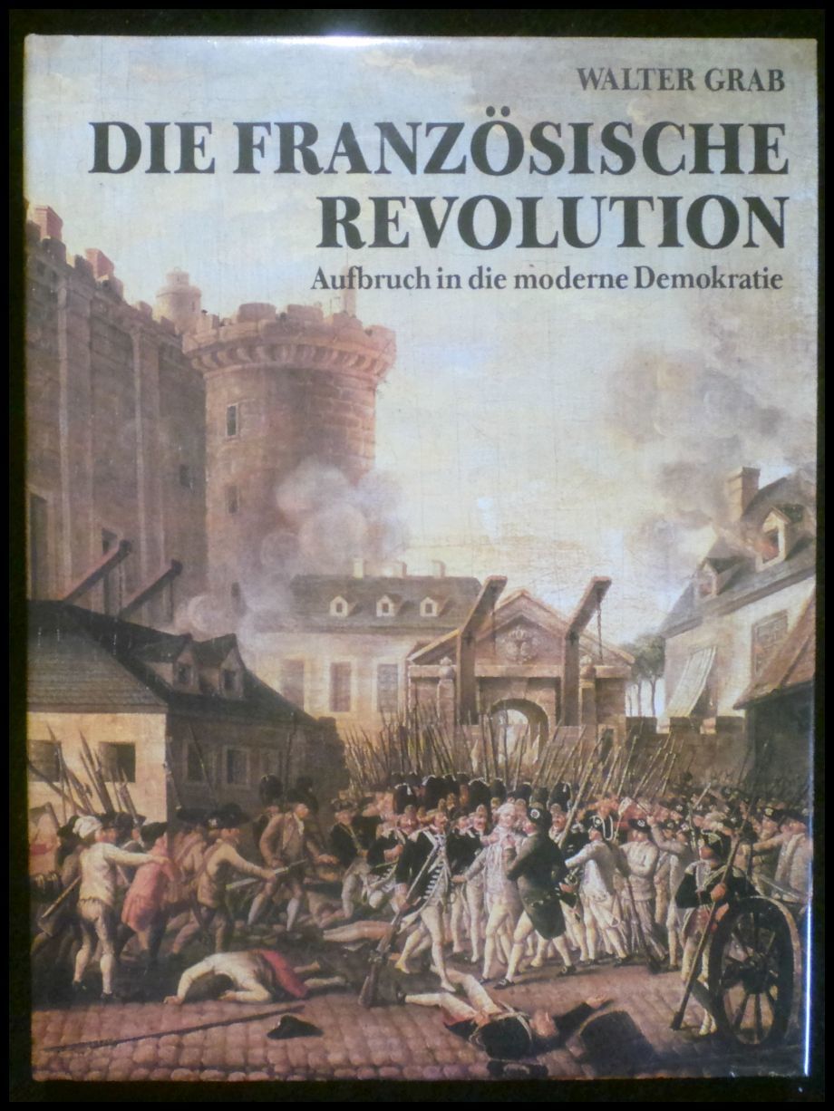 Die Französische Revolution - Aufbruch in die moderne Demokratie - Grab, Walter