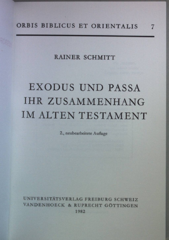 Exodus und Passa: ihr Zusammenhang im Alten Testament. Orbis Biblicus et Orientalis Bd. 7; - Schmitt, Rainer