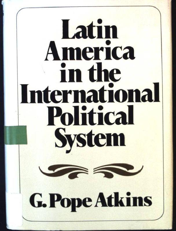 Latin America in the international political system - Atkins, G.Pope