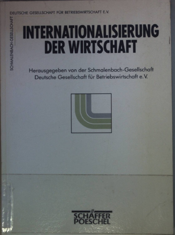 Internationalisierung der Wirtschaft : eine Herausforderung an Betriebswirtschaft und Unternehmenspraxis: Kongress-Dokumentation 46. Deutscher Betriebswirtschafter-Tag 1992. - Unknown Author