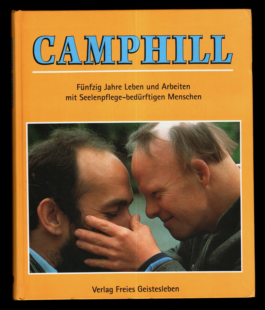 Camphill : Fünfzig Jahre leben und arbeiten mit seelenpflege-bedürftigen Menschen. - Pietzner, Cornelius (Hrsg.)