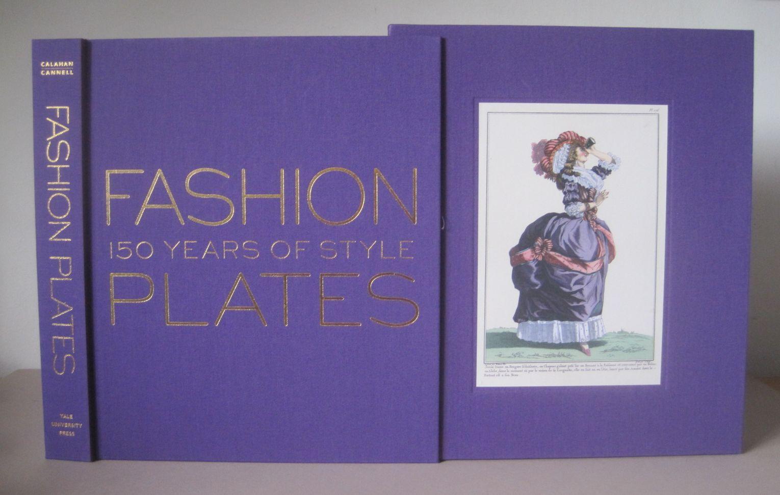 Fashion Plates: 150 Years of Style: Calahan, April, Cannell
