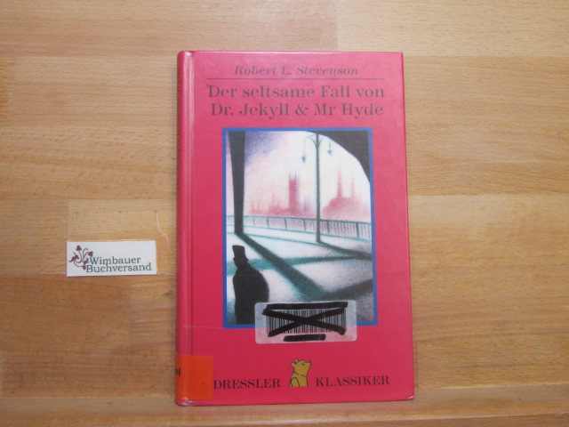 Der seltsame Fall von Dr. Jekyll & Mr. Hyde. Dt. von Harald Raykowski. Ill. von Christina Rinaldi. Mit einem Nachw. von Jo Pestum / Dressler-Klassiker - Stevenson, Robert Louis und Harald (Übers.) Raykowski