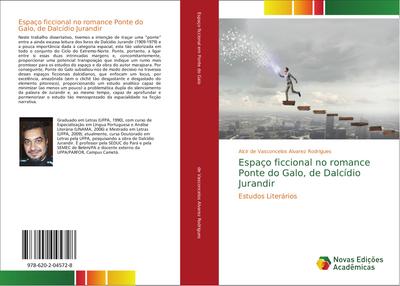 Espaço ficcional no romance Ponte do Galo, de Dalcídio Jurandir - Alcir de Vasconcelos Alvarez Rodrigues