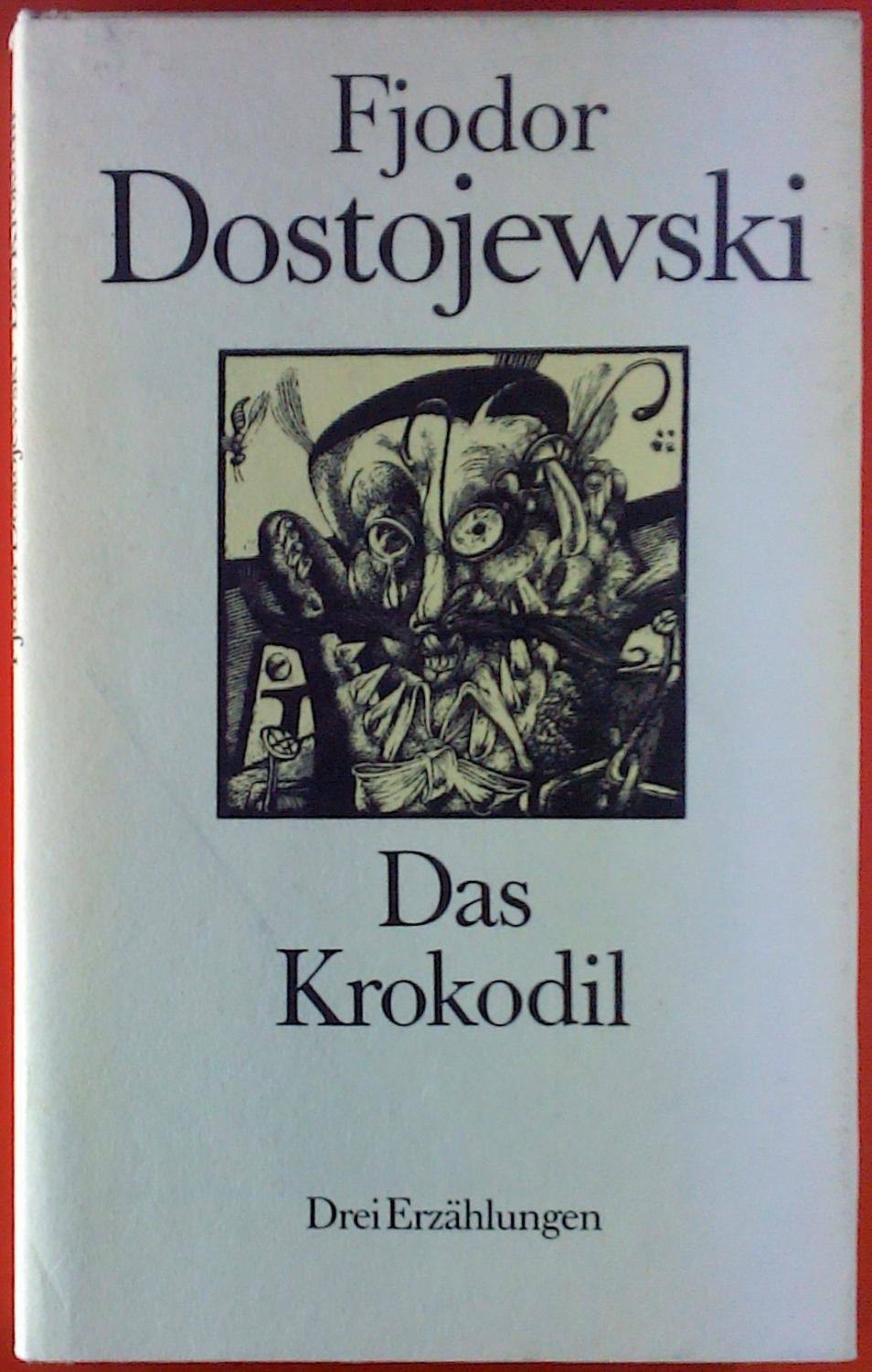 Das Krokodil. Drei Erzählungen. - Fjodor Dostojewski