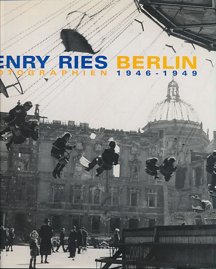 Berlin. Photographien 1946 - 1949. - Ries, Henry