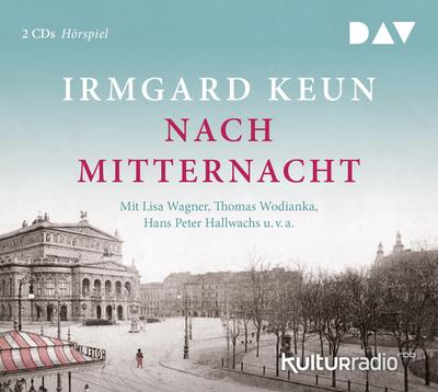 Nach Mitternacht, 2 Audio-CDs : Hörspiel mit Lisa Wagner u.v.a. (2 CDs) - Irmgard Keun