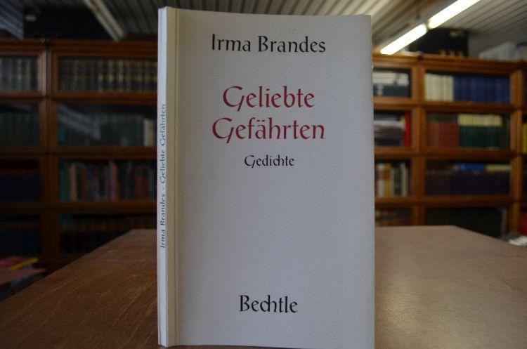 Geliebte Gefährten. Gedichte. Bechtle-Lyrik Bd. 28 - Brandes, Irma