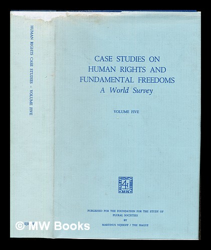 Case studies on human rights and fundamental freedoms : a world survey. Vol.5 / Willem A. Veenhoven, editor-in-chief ; Winifred Crum Ewing, assistant to the editor-in-chief - Veenhoven, Willem A. Ewing, Winifred Crum. Stichting Plurale Samenlevingen