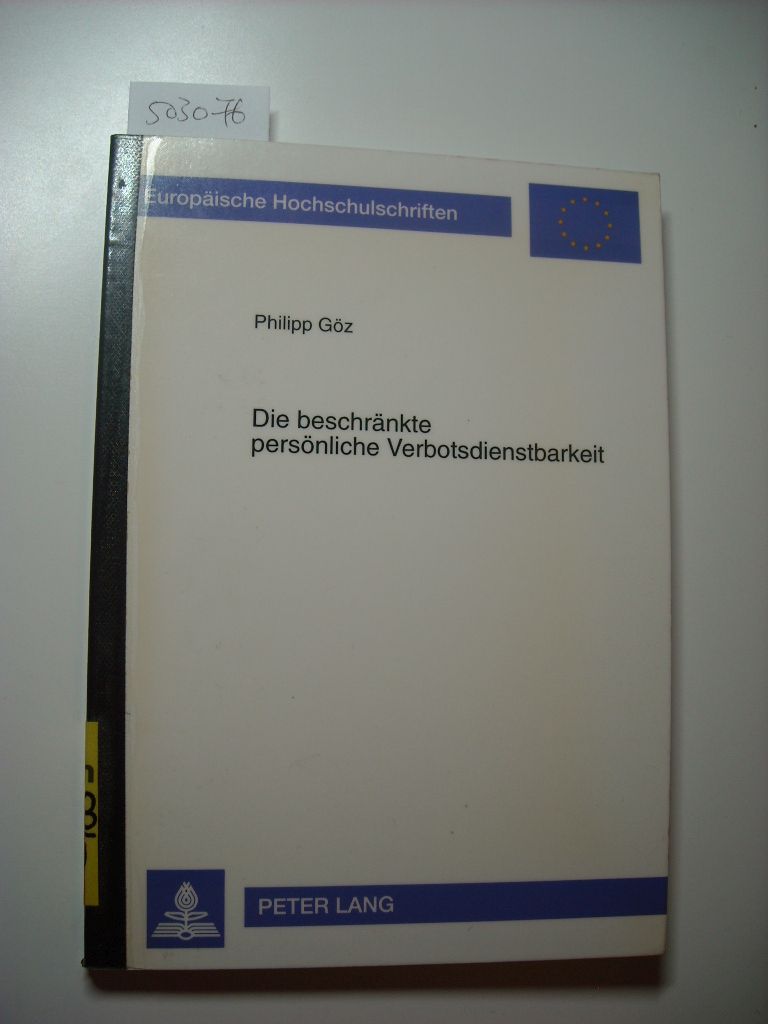 Die beschränkte persönliche Verbotsdienstbarkeit - Göz, Philipp,i1963-