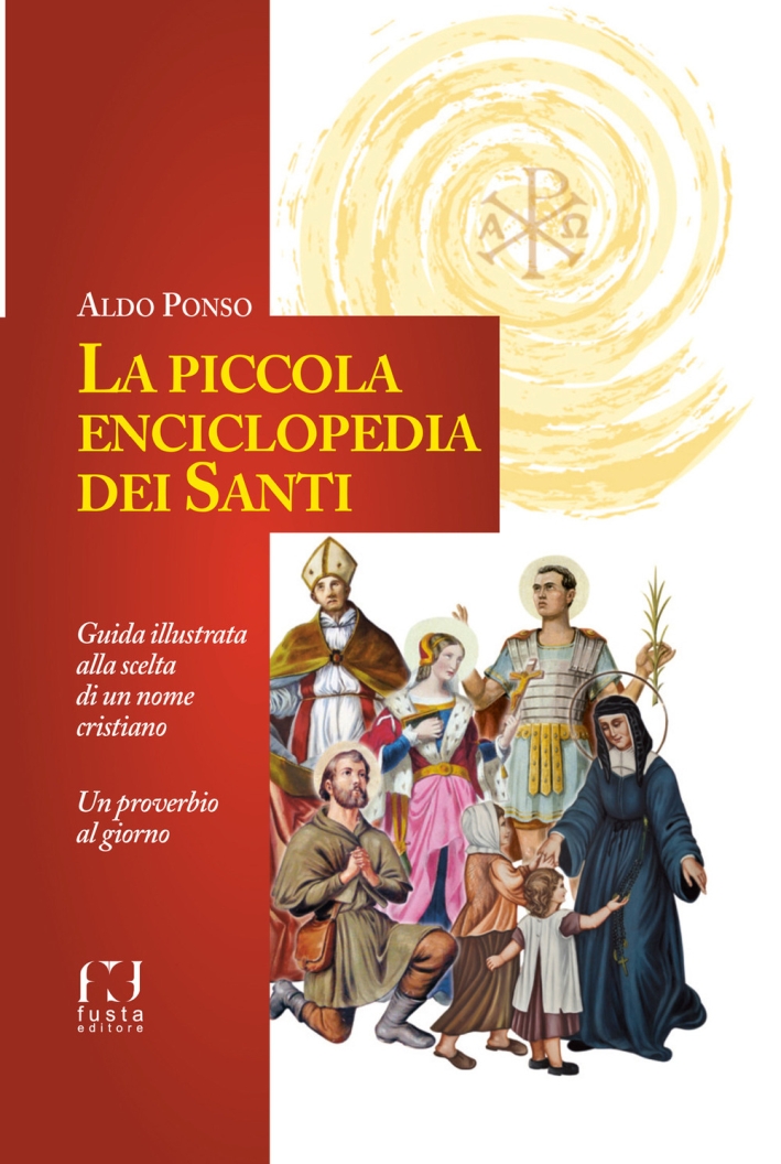 La piccola enciclopedia dei santi - Ponso Aldo
