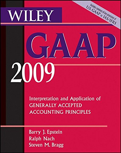 Wiley GAAP 2009: Interpretation and Application of Generally Accepted Accounting Principles - Bragg, Steven M