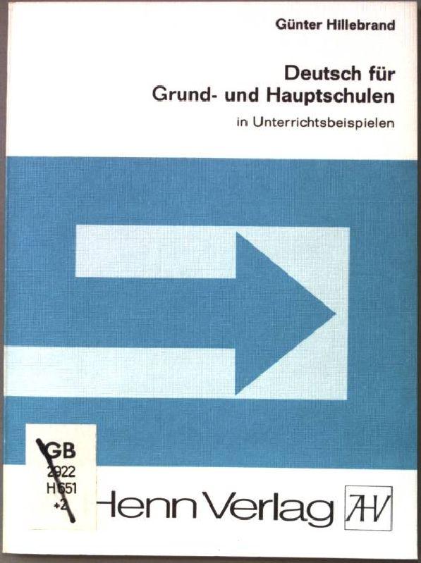 Deutsch für Grund- und Hauptschulen in Unterrichtsbeispielen. - Hillebrand, Günter