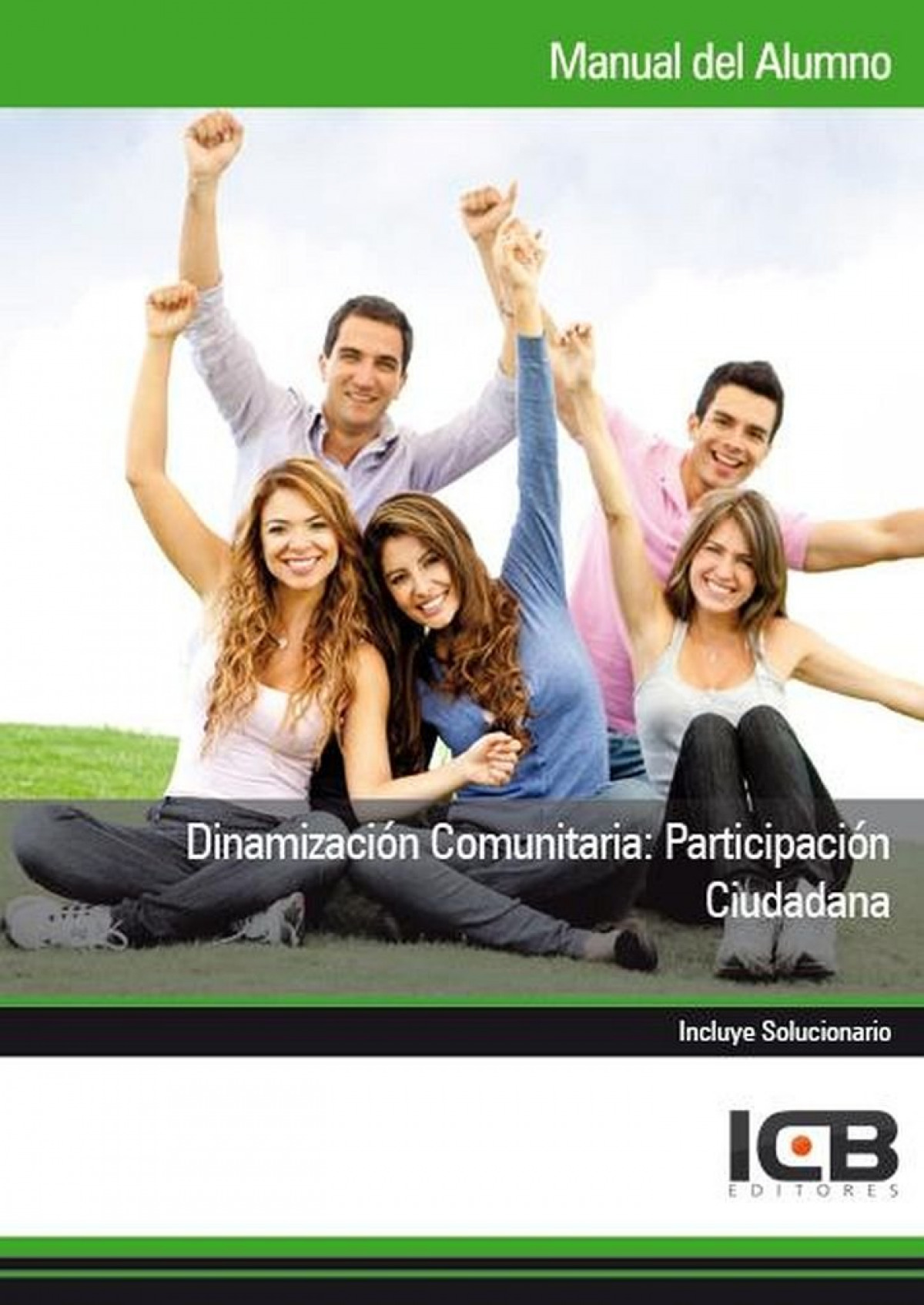 Manual de dinamización comunitaria: participación ciudadana - ICB Editores